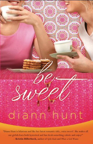 Be Sweet by Diann Hunt