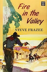 Fire in the Valley by Steve Frazee