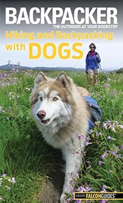 Backpacker Magazine's Hiking and Backpacking with Dogs