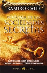 HISTORIA DE LAS SOCIEDADES SECRETAS by RAMIRO  CALLE