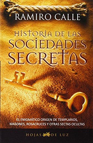 HISTORIA DE LAS SOCIEDADES SECRETAS by RAMIRO  CALLE
