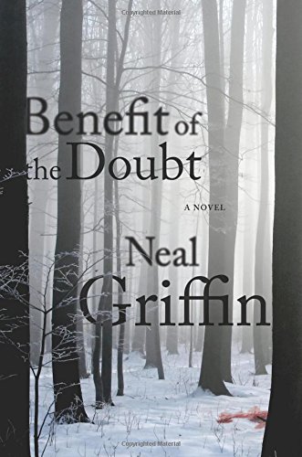 Benefit of the Doubt: A Novel by Neal Griffin