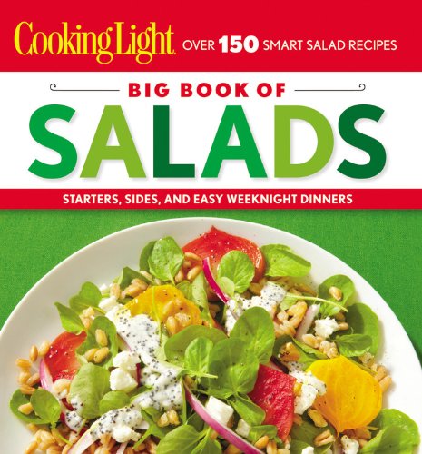 Cooking Light Big Book of Salads: Starters, Sides and Easy Weeknight Dinners by Cooking Light