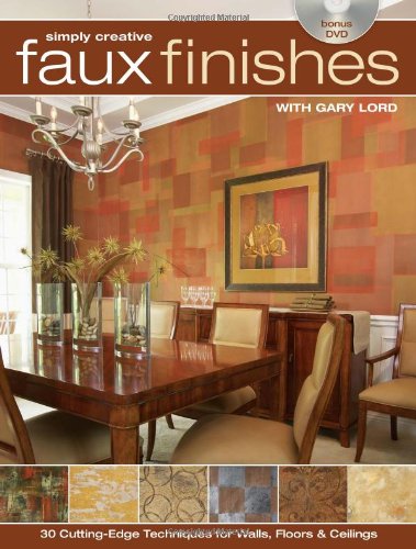 Simply creative faux finishes with Gary Lord by Gary Lord