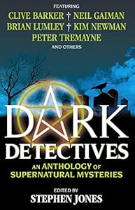 Dark Detectives: An Anthology of Supernatural Mysteries by Stephen Jones  (Editor)