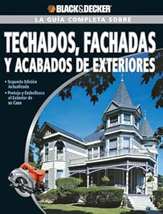 La Guia Completa sobre Techados, Fachadas Y Acabados De Exteriores by Editors of Creative Publishing  ,
