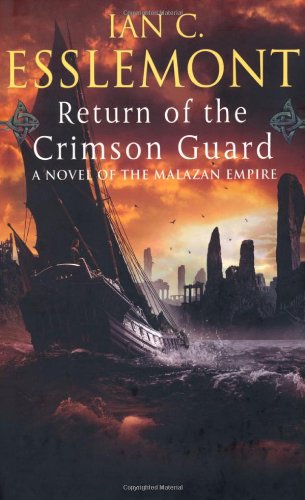 Return of the Crimson Guard: A Novel of the Malazan Empire by Ian C Esslemont