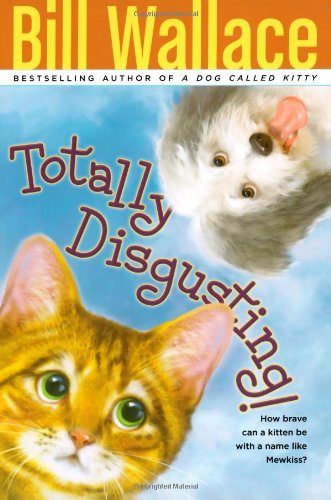 Totally Disgusting! by Bill Wallace