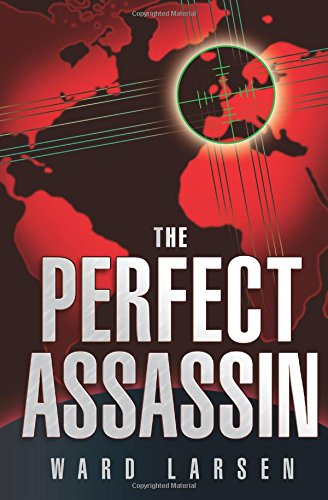 The Perfect Assassin by Ward Larsen