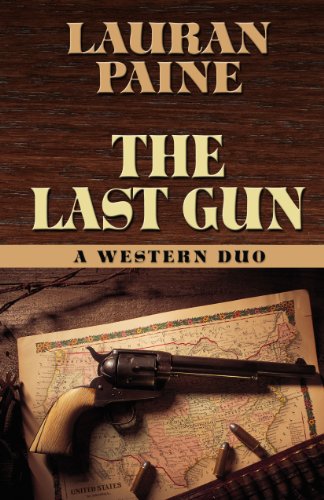 The Last Gun: A Western Duo by Lauran Paine