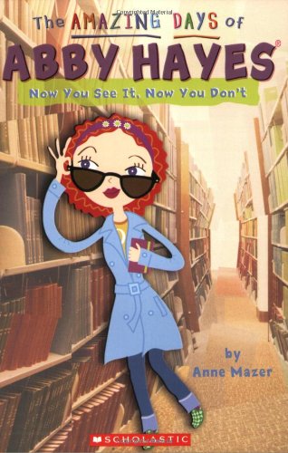 Now You See It, Now You Don't by Anne Mazer