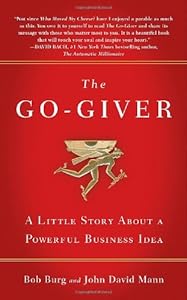 The Go-Giver: A Little Story About a Powerful Business Idea by Bob Burg