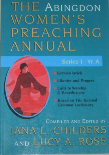 The Abingdon Women's Preaching Annual Series 1 Year A by Jana Childers