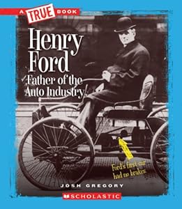 Henry Ford: Father of the Auto Industry