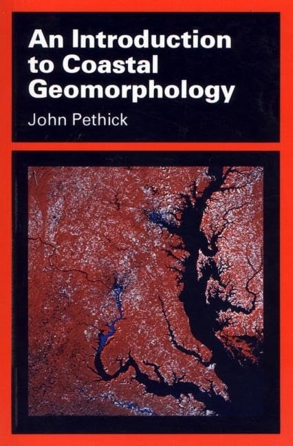 An Introduction to Coastal Geomorphology by John Pethick