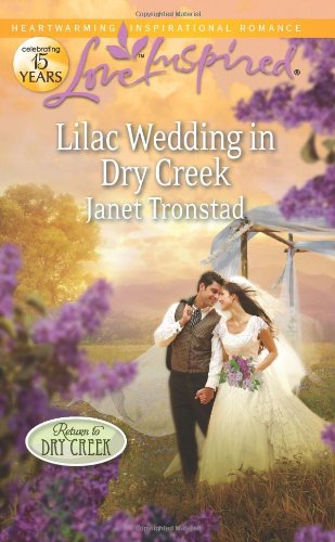 Lilac Wedding in Dry Creek by Janet Tronstad