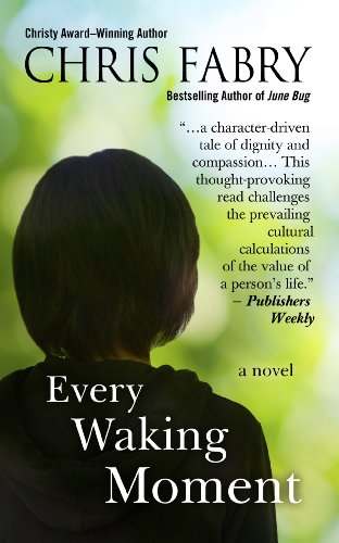 Every Waking Moment by Chris Fabry