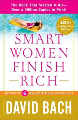 Smart Women Finish Rich: 9 Steps to Achieving Financial Security and Funding Your Dreams