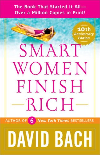 Smart Women Finish Rich: 9 Steps to Achieving Financial Security and Funding Your Dreams by David Bach