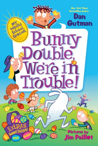 My Weird School Special: Bunny Double, We're in Trouble! by Dan Gutman