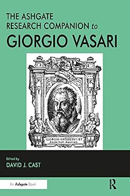 The Ashgate Research Companion to Giorgio Vasari (Routledge Art History and Visual Studies Companions)