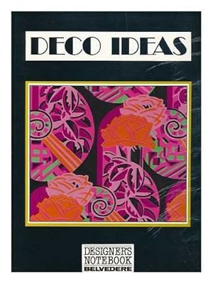Deco Ideas: Floral and Graphic and Figurative Art-Deco-Designs (Designer's Notebook 10)
