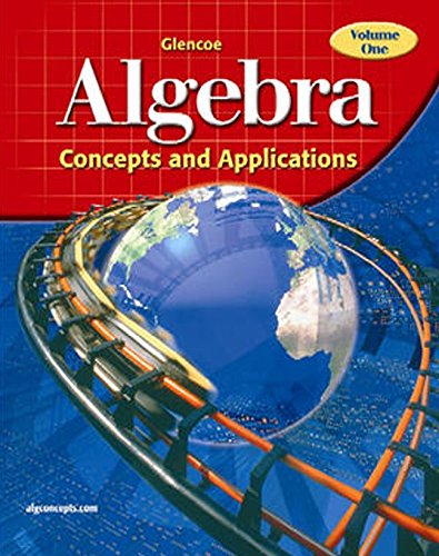 Glencoe Algebra: Concepts and Applications, Volume 1, Student Edition by McGraw-Hill