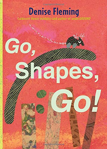 Go, Shapes, Go! by Denise Fleming