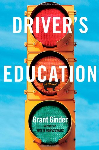 Driver's Education: A Novel by Grant Ginder