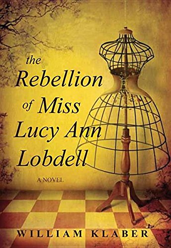 The Rebellion of Miss Lucy Ann Lobdell by William Klaber