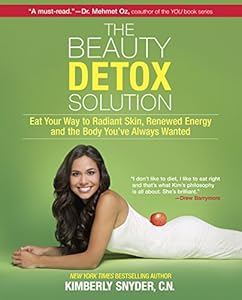 The Beauty Detox Solution: Eat Your Way to Radiant Skin, Renewed Energy and the Body You've Always Wanted