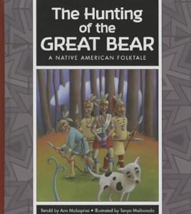 The Hunting of the Great Bear: A Native American Folktale