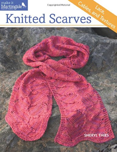 Knitted Scarves: Lace, Cables, and Textures by Sheryl Thies