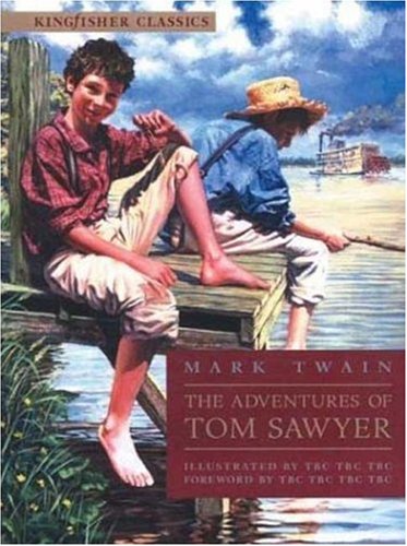 The Adventures of Tom Sawyer (Kingfisher Classics) by Mark Twain
