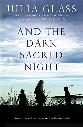 And the Dark Sacred Night: A Novel by Julia Glass