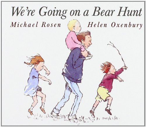 We're Going on a Bear Hunt by Michael Rosen