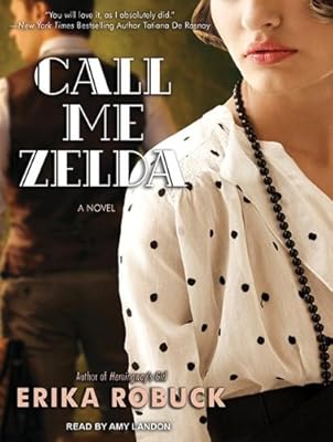 Call Me Zelda: A Novel