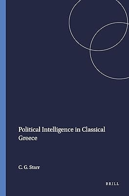 Political Intelligence in Classical Greece (Mnemosyne, Supplements, 31)