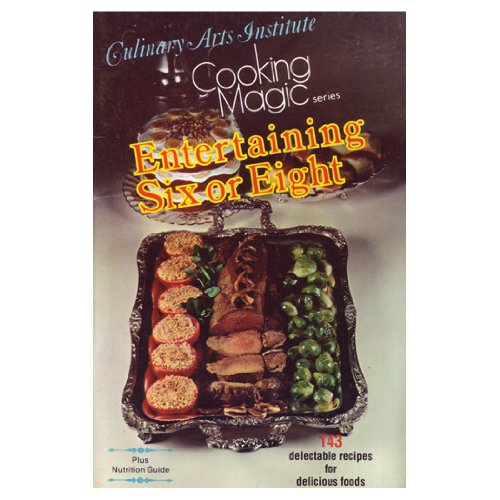 Entertaining six or eight by Culinary Arts Institute