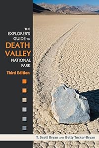 The Explorer's Guide to Death Valley National Park, Third Edition by T. Scott Bryan 
			
			
		
		
		
       	 
       		
       			,