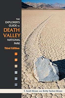 The Explorer's Guide to Death Valley National Park, Third Edition