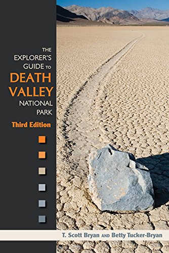 The Explorer's Guide to Death Valley National Park, Third Edition by T. Scott Bryan 
			
			
		
		
		
       	 
       		
       			,
