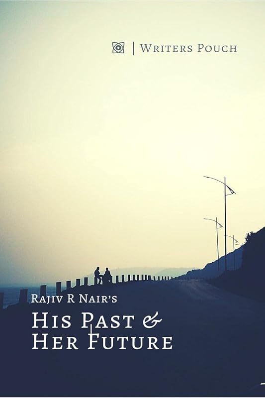 His Past & Her Future by Rajiv R Nair