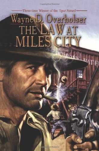 The Law at Miles City by Wayne D. Overholser