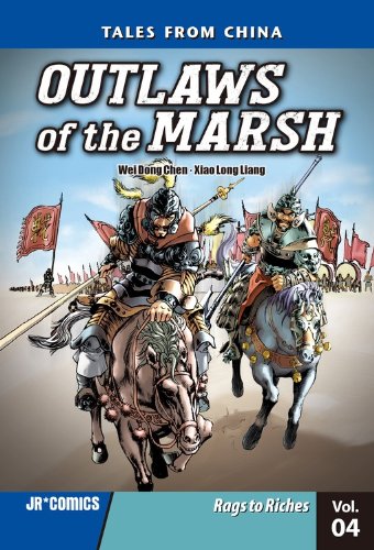 Outlaws of the Marsh Volume 4 Rags to Riches by Wei Dong Chen  ,