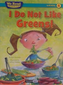 I Do Not Like Greens!