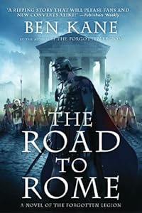 The Road to Rome: A Novel of the Forgotten Legion
