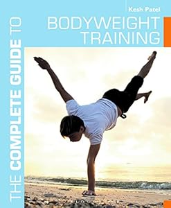 The Complete Guide to Bodyweight Training
