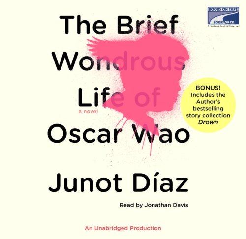 The Brief Wondrous Life of Oscar Wao (Includes Story Collection Drown) (Unabridged) by Junot Diaz