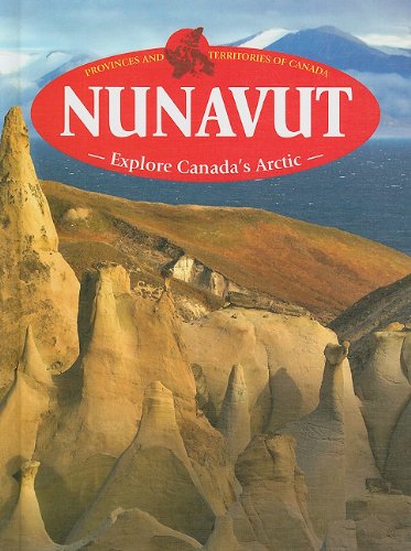Nunavut: Explore Canada's Arctic by Heather C. Hudak